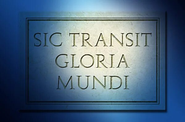 SIC Transit Gloria Mundi. SIC Transit Gloria Mundi тату.