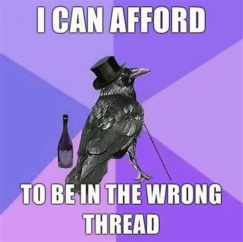 Can you afford to be. Ворона Мем. Вороны мемы. Ворон Мем. Мемы с вороной.
