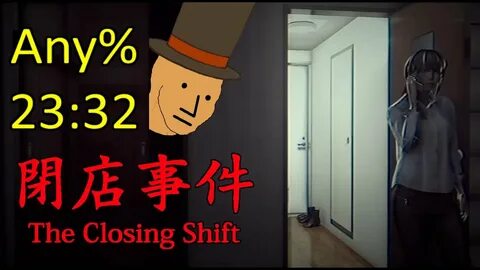The closing shift