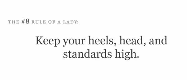 Always keep your head Heels and Standards High. Yours to keep перевод