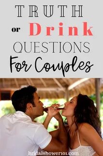 truth or drink questions for couples Bridal Shower 101