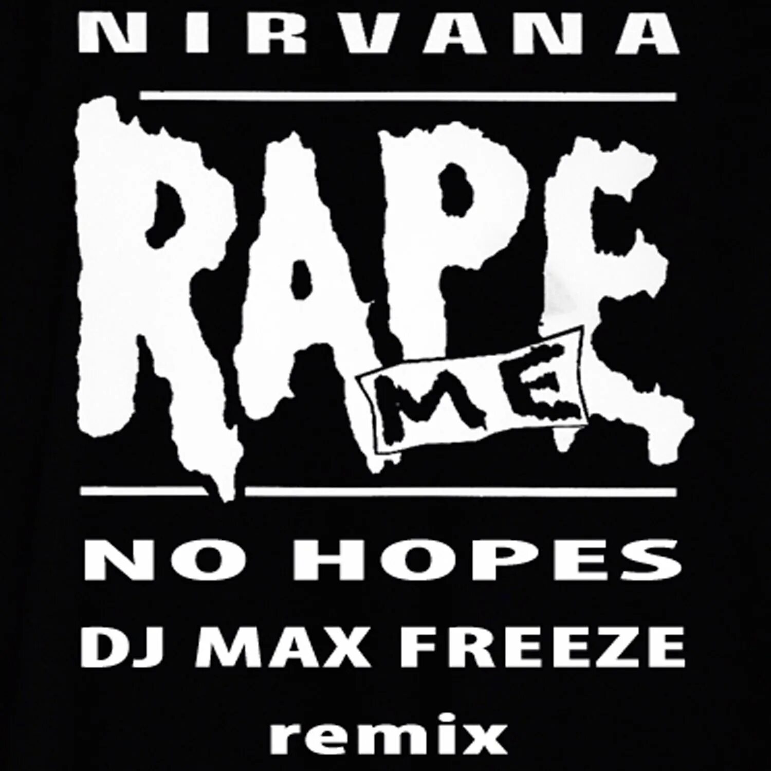 Max freeze. Nirvana Reap me. DJ Nirvana. No hopes диджей.
