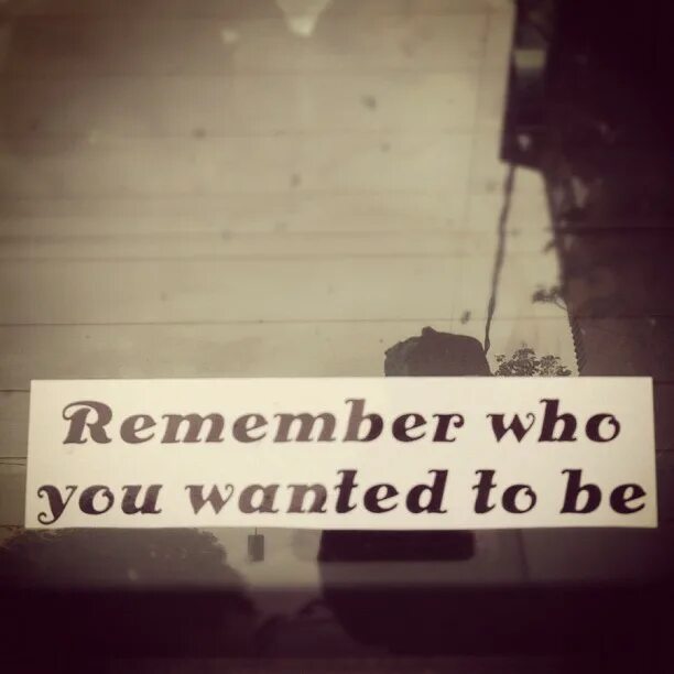 I remember who i am. Remember who you wanted to be. remember who you are. remember who you are картинка. remember who you are обои на телефон.
