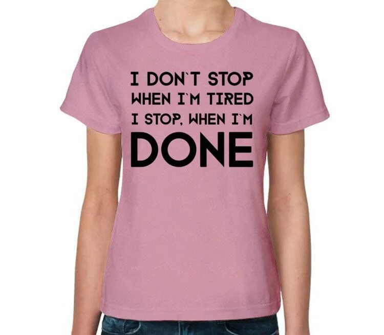 Don t stop keep going. Женская майка don&#039;t panic. футболка don&#039;t stop. i&#039;m tired футболка. i don&#039;t.