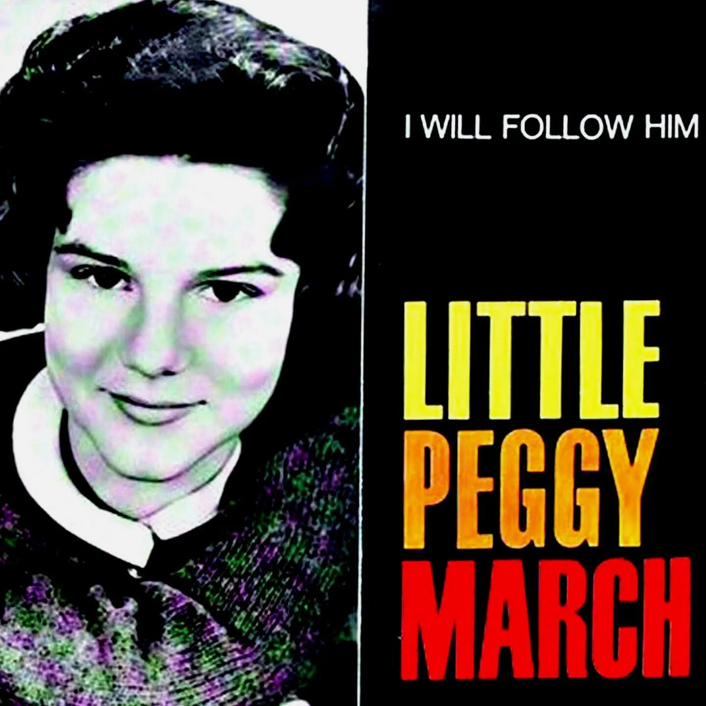Пегги марч. Peggy march 1970. Follow him песня. Follow me песня текст. I will follow him.