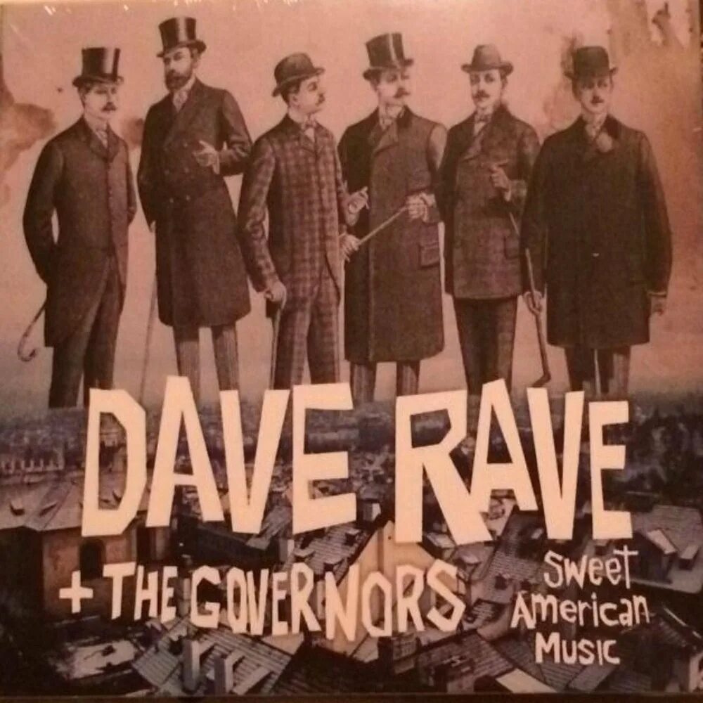 Dave Rave and the Governors ‎– Sweet American Music 2015. American Sweetheart альбом. The Ravers 1965 1967. Dave Rave + the Governors – January and June 2020. Песня taking what s not yours