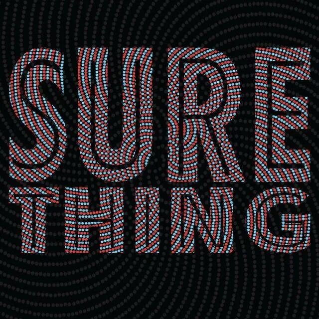 Make sure thing. Sure thing.
