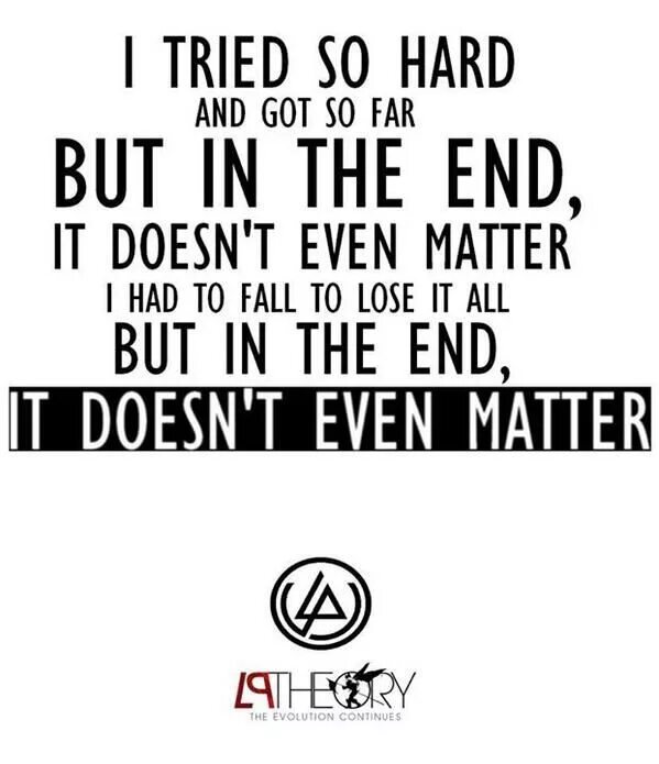 Честер беннингтон in the end. In the end linkin. I try so hard. Честер беннингтон i tried so hard. Try so hard and get.