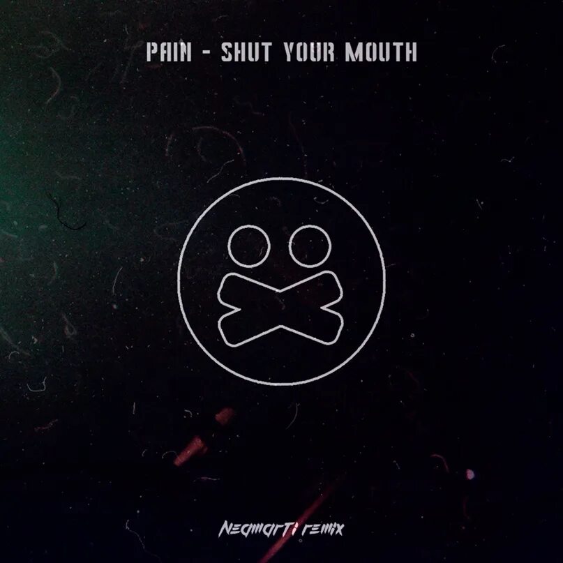 Shut your mouth axel cooper. Pain shut. shut your mouth песня. pain shut your mouth. shut your mouth табы.