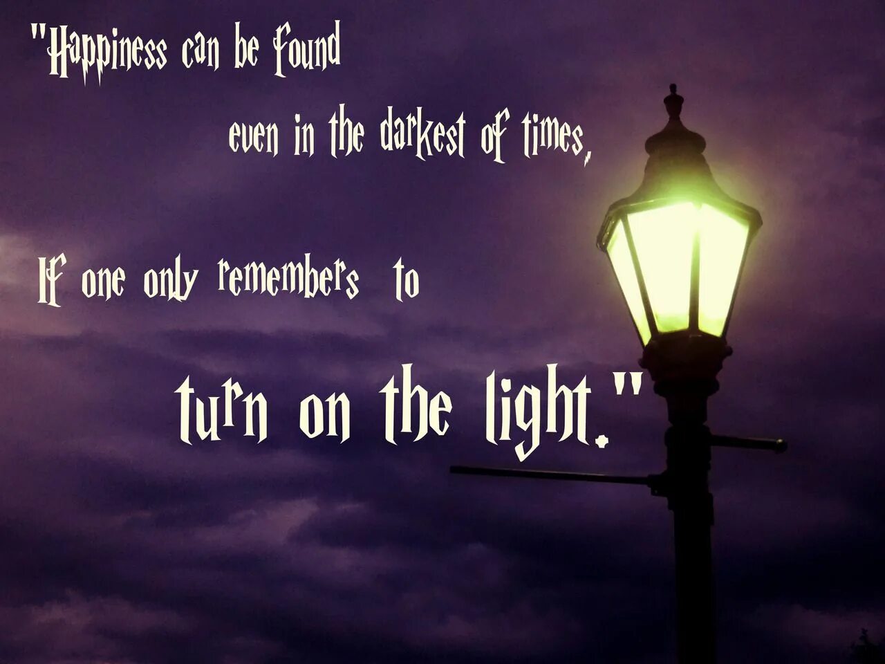 I remembered an evening i. Light quotes. Even in the Darkest of times. Quotes about Light. Happiness can be found even in the Darkest of times.