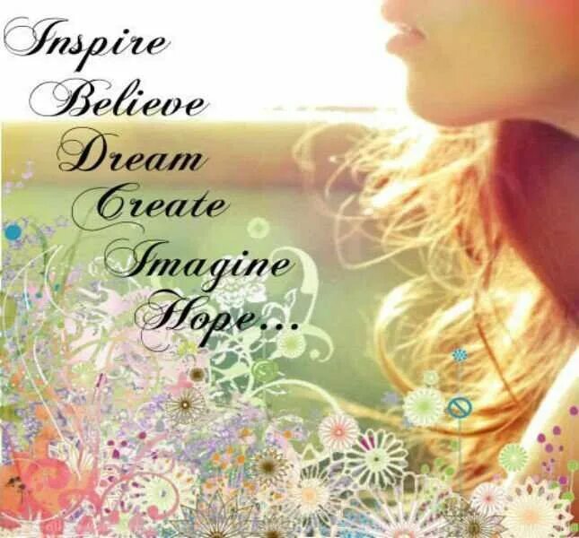 Inspire believe. Inspire believe. На улице май верь и мечтай. Inspire believe. Inspire.
