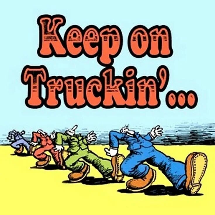 Keep on truckin. Keep on Truckin шрифт. Keep on Trucking. Keep on musvv. Keep on Strollin.