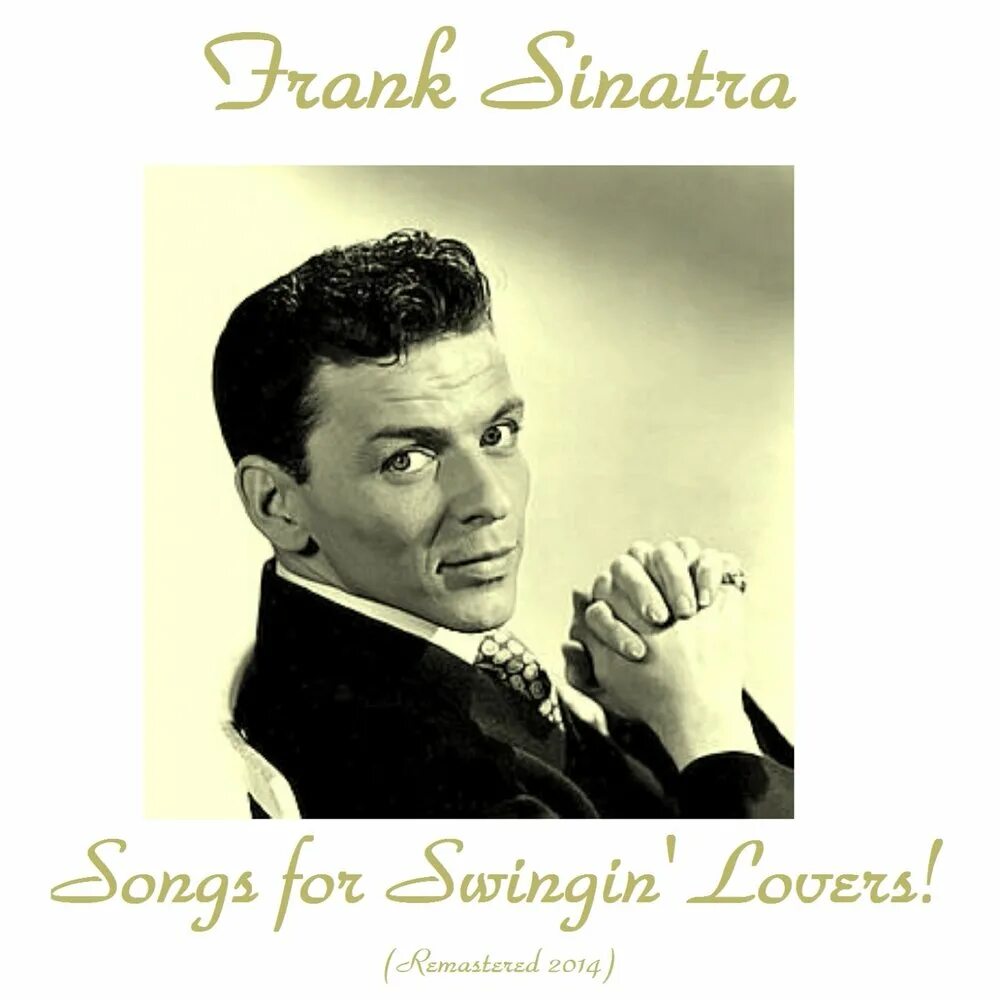 I Love you Фрэнк Синатра. Frank Sinatra Songs for Swingin' lovers. Frank Sinatra - Pennies from Heaven. Frank Sinatra - you make me feel so young. Фрэнк синатра love me