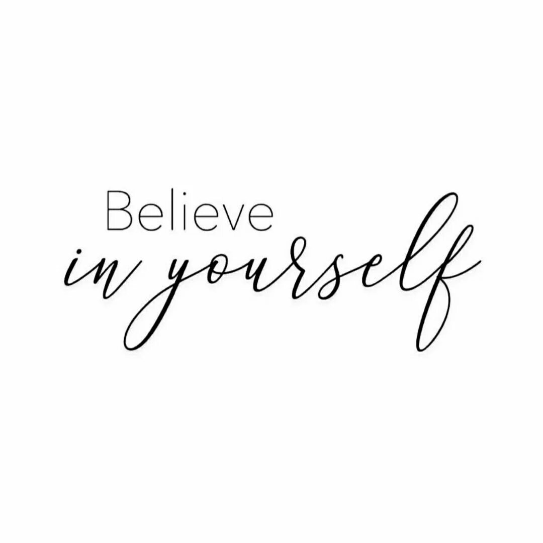 Do it your self. Believe in yourself тату. надпись believe. тату надпись believe in yourself. надписи белив.