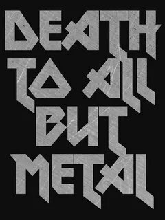 But metal