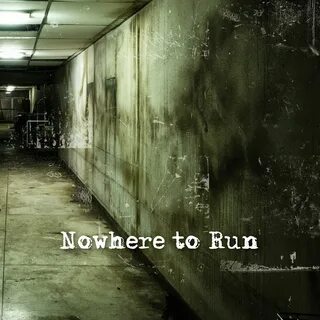 Nowhere running
