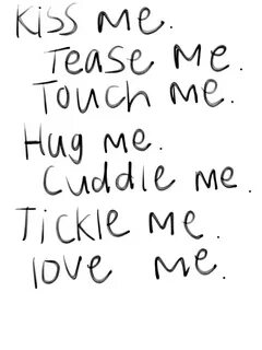 Tease me