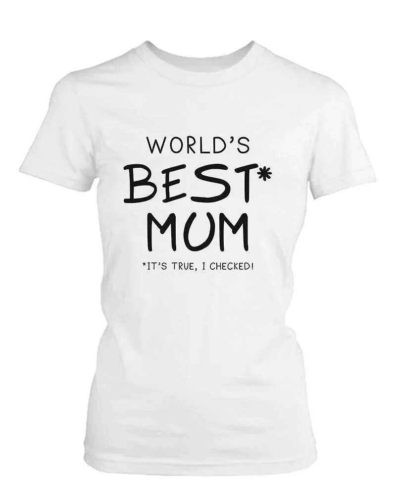 Как переводится mom. Best mom Shirt. Worlds best mom. True mom надпись.