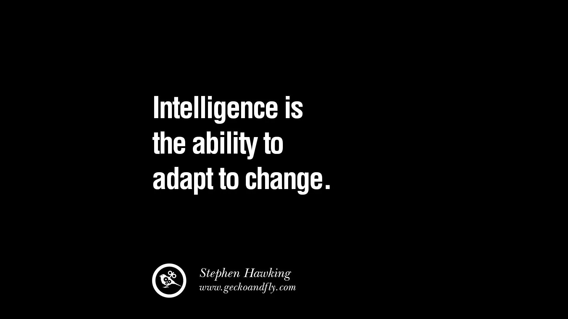Ability to change. Ability to change