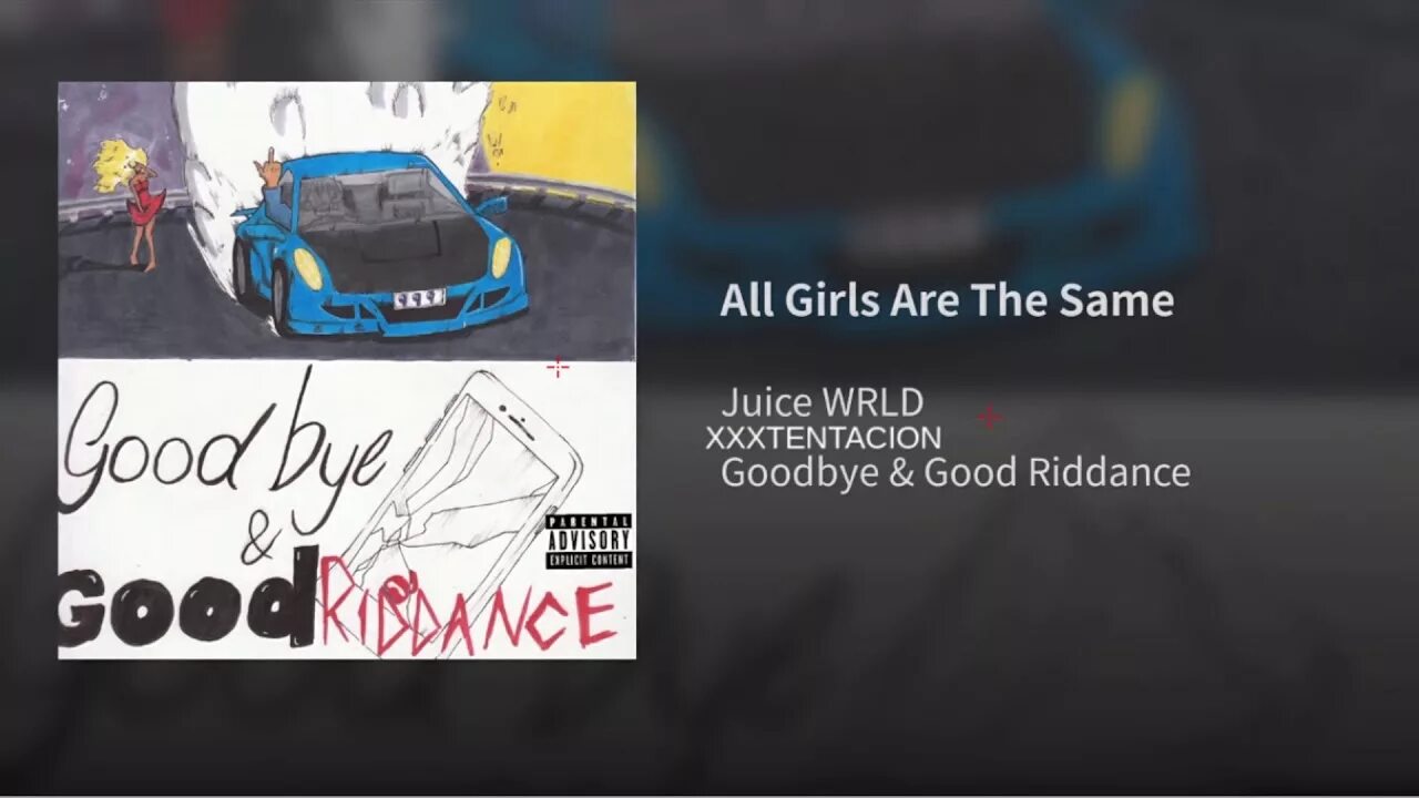 All girls are the same текст. Lean wit me. Juice World Candles. Juice World Goodbye good Riddance. Goodbye and good Riddance обои.