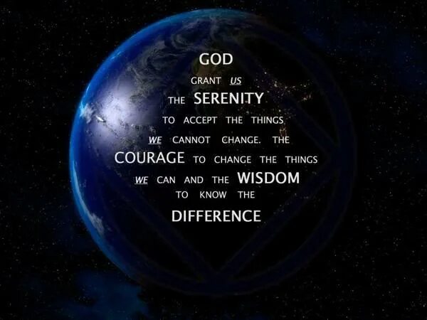 Accept things. Serenity Prayer. God Grant me the Serenity to accept the things i cannot change. Serenity Courage Wisdom. God Grant.