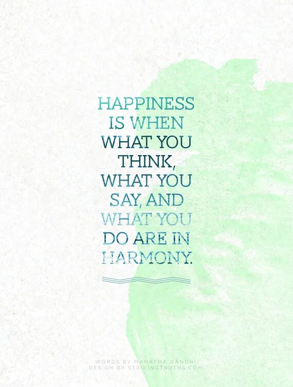 Happiness is when what you think, what you say, and what you do are in Harmony. Гармония цитаты. Harmony quotes. Happiness is when what you think what you say and what you do are in Harmony перевод. Did she be happy