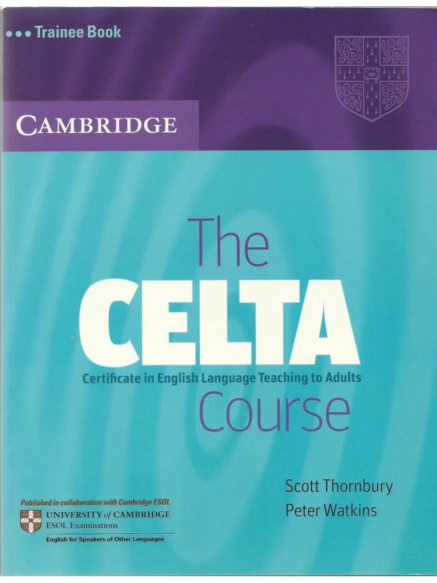 The cambridge university press. The celta course. учебник celta. celta teaching. the celta course trainee book.
