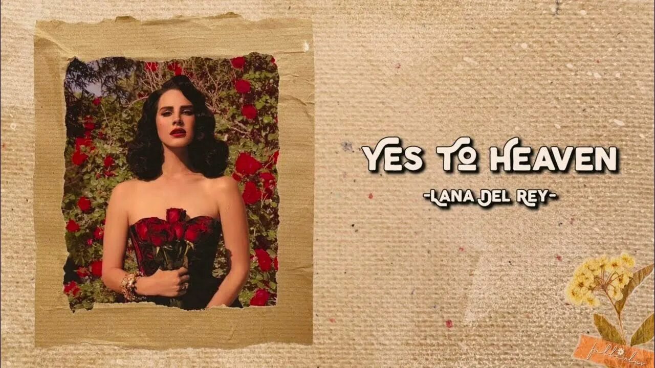 Say yes to heaven lana del rey. Say yes to heaven lana del rey. Lana del rey yes to heaven текст. Yes to heaven lana. Lana del rey yes to heaven текст.
