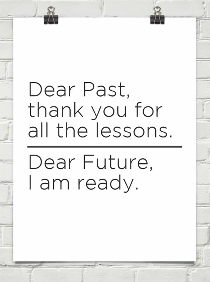 Dear future. Quotations about Future. Quotes about Future. Dear past thank you for all the Lessons Dear Future i'm ready. Надпись на английском Dear Future l am ready.