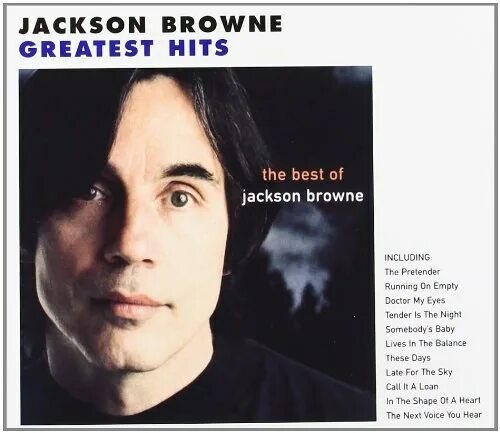 The browning time. The next Voice you hear: the best of Jackson Browne Джексон Браун. The very best of Jackson Browne Джексон Браун. Somebody's Baby Джексон Браун. Jackson Browne for Everyman.