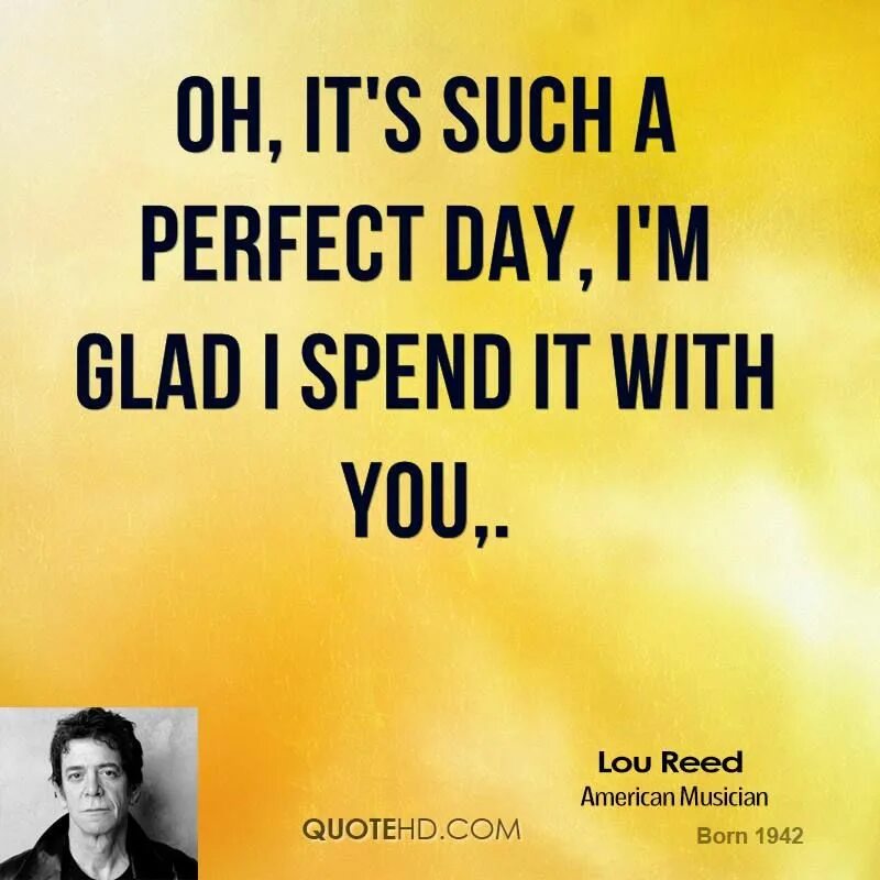 Перфект дей. Perfect Day песня. Lou Reed perfect Day. Perfect Day перевод.