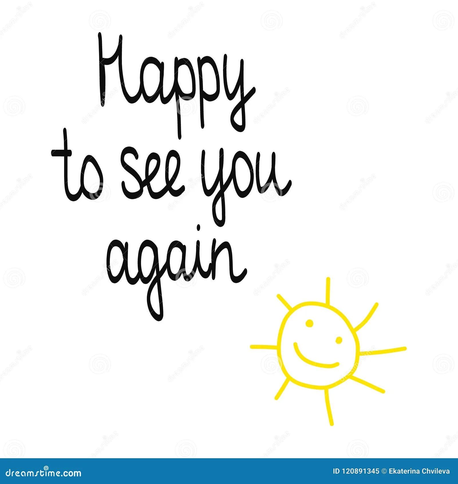 It was great to see you. Happy to see you. hello nice to see you. nice to see you. картинки nice to see you.