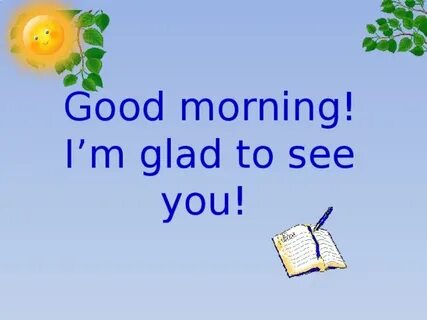 I ll see you the morning