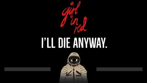 I ll die anyway