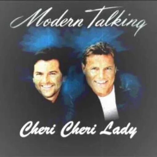 Песня модерн токинг шери шери леди. Chery Chery Lady Modern talking. Модерн токинг Шери. Модерн токинг чери леди. Modern talking Cheri Cheri Lady обложка.