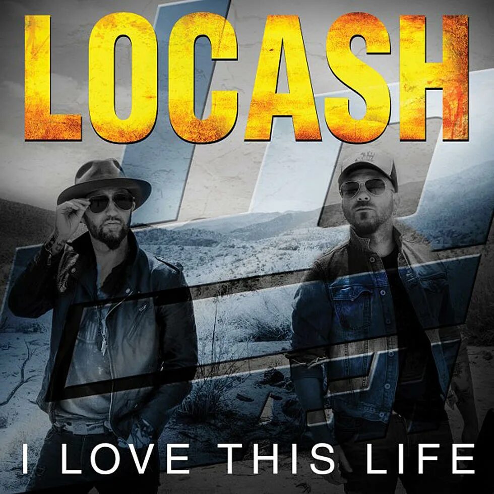 I Love this Life. LOCASH. This Life. This is the Life. Last this is life