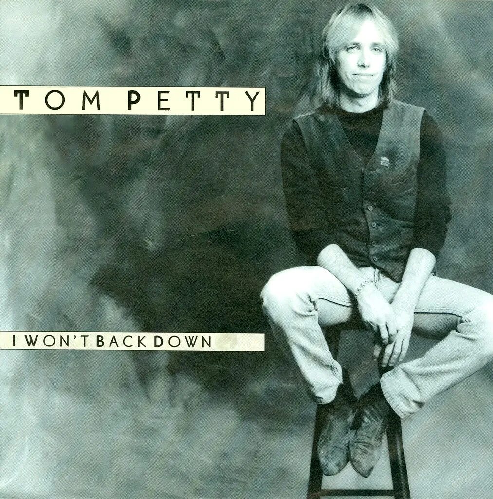 I won't back down том петти. Группа Tom Petty and the Heartbreakers. Tom Petty Single. I wont back down Tom Petty and the Heartbreakers. Wont back