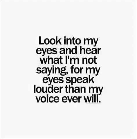 I hear what you are saying. My Eyes цитата. Мем look into my Eyes. Look into my Eyes - you will see песня. Look into my Eyes [clipcult].