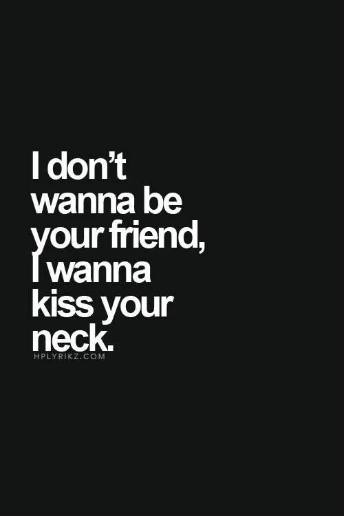 I wanna be yours перевод. I don't wanna be your friend. I wanna be your friend. I don't wanna be your friend i wanna Kiss your Lips текст. I don't wanna be your friend i wanna Kiss your Lips картинка.