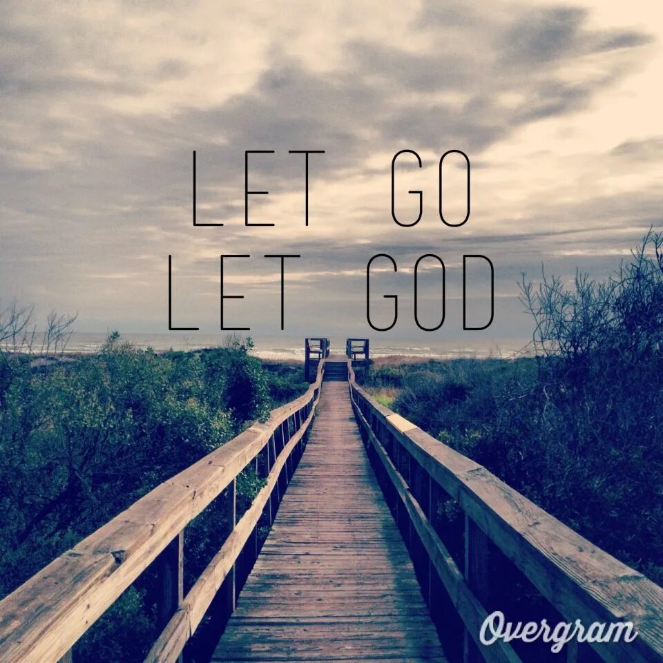 Картинка Lets go. Don't Let go картинка. Let go and Let God. Don't Let go Вдохновляющие картинки. Let go edit