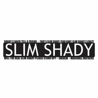 Slimmer shady