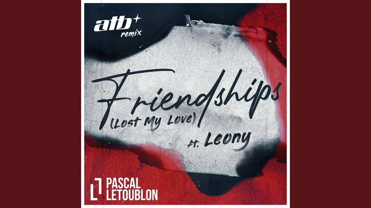 Pascal Letoublon, Leony - Friendships (Lost my Love). Friendships (Lost my Love) [feat. Leony!]. Friendships Lost my Love. Pascal Letoublon Friendships.