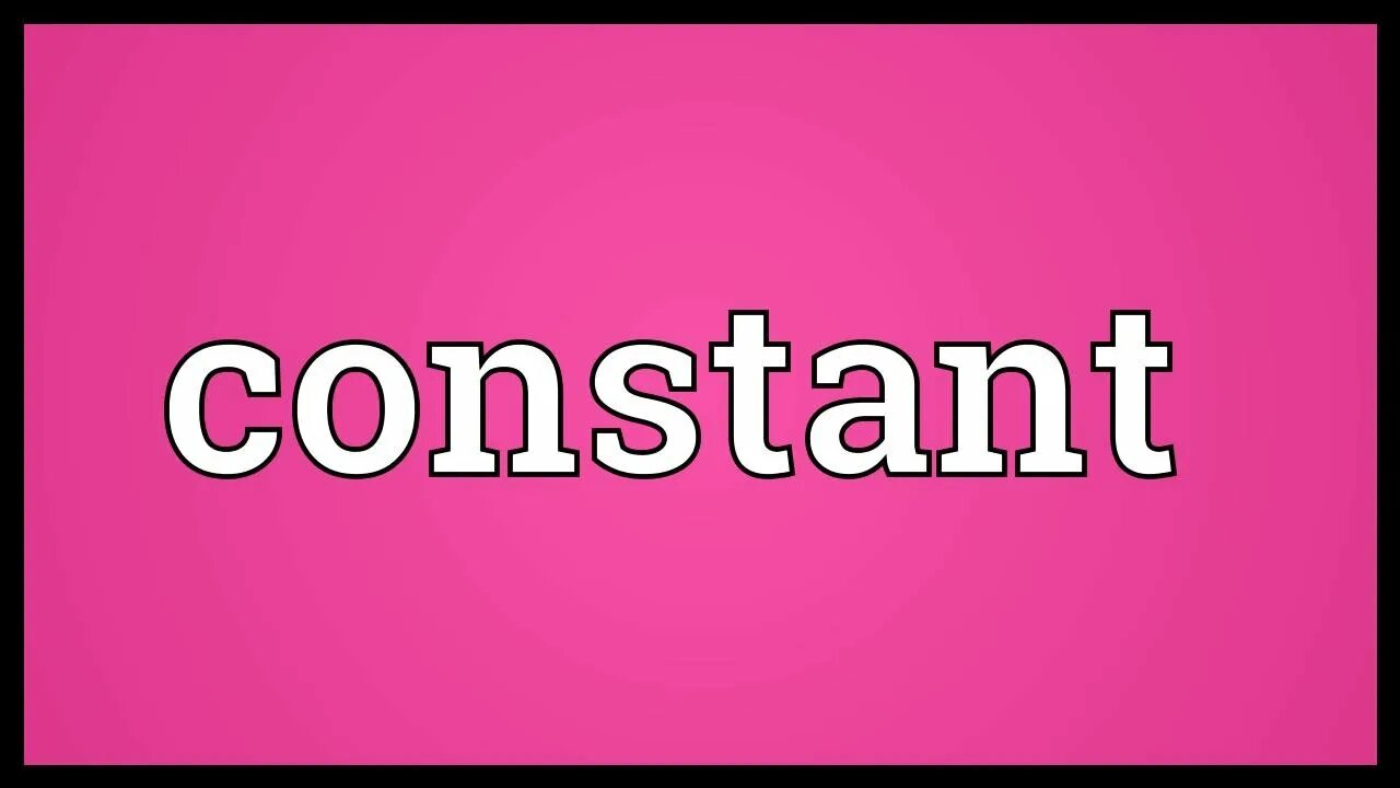Constant text. Letters and constants. constantly meaning. constant.
