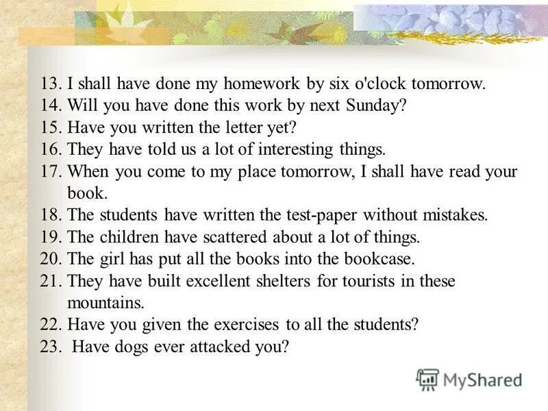 To my place next sunday. Have you done your homework. Передайте следующие предложения в Passive Voice the children have scattered about a lot of things. I have done my homework. I have done my homework перевод.