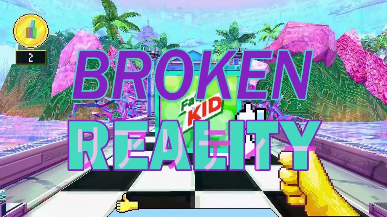Reality broke. Broken reality game. Welcome to reality. Reality broke. Reality is broken.