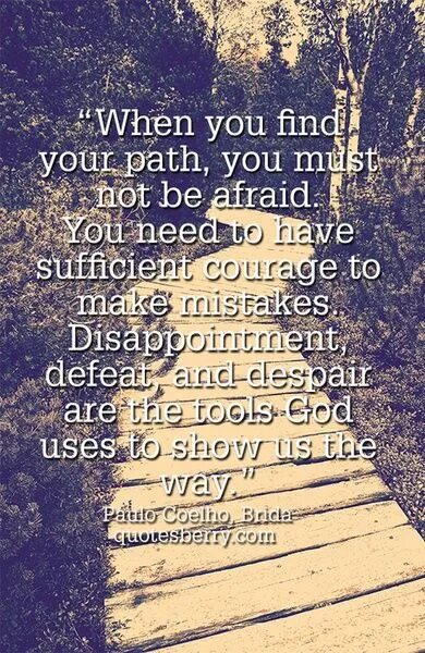 When you find текст. Paulo coelho quotes. пауло коэльо брида цитаты. find your way. afraid of mistakes.