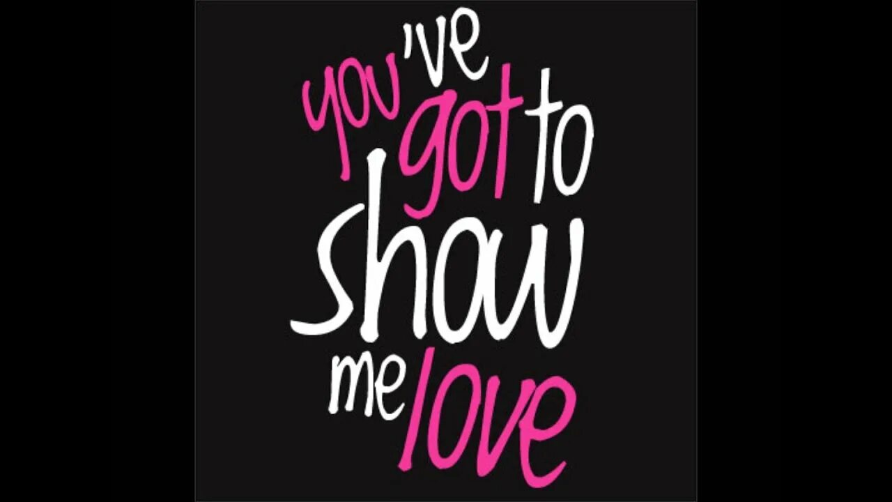 Robin s - show me Love. Show me. Show me Love. Can you show me yours