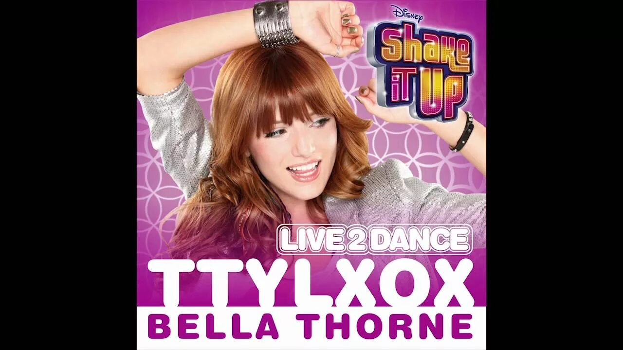 Live it up 2. TTYLXOX (Bella Thorne). Обложка Bella Thorne TTYLXOX. Shake it up: Live 2 Dance. Shake it up обложка.