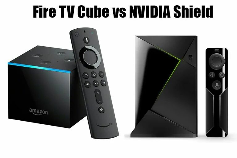 NVIDIA Shield TV vs. Fire TV Cube. Cube TV.