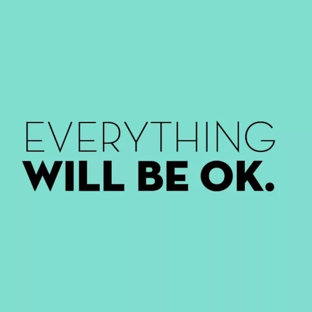 Everything will be Fine. Everything will be ok. Everything картинка. Значок everything.